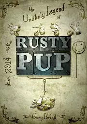 The Unlikely Legend of Rusty Pup