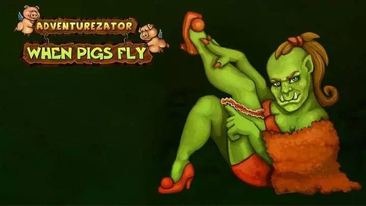 Adventurezator When Pigs Fly