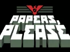 Tras varios años, el exitoso indie Papers, Please fecha su lanzamiento para móviles