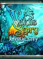 Valdis Story: Abyssal City PC
