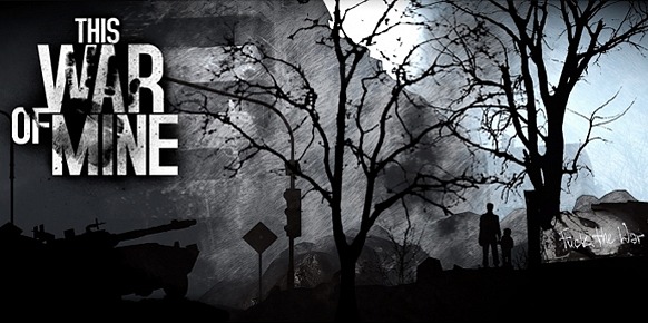 This War of Mine This War of Mine