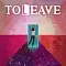 To Leave