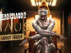 HAUS. Tráiler de lanzamiento del DLC de Dead Island 2