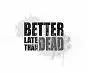 Better Late Than DEAD PC