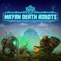 Mayan Death Robots PC