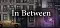 In Between