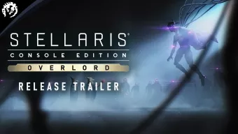 Tráiler de lanzamiento de Overlord para Stellaris: Console Edition