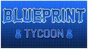 Blueprint Tycoon