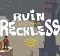 Ruin of the Reckless