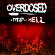 Overdosed - A Trip To Hell