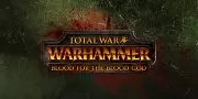 Total War: Warhammer - Sangre para el Dios Sangriento