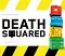 Death Squared