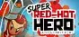 Super Red-Hot Hero PS4