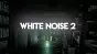 White Noise 2 Xbox One