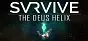 SVRVIVE: The Deus Helix PC