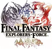 Final Fantasy Explorers Force