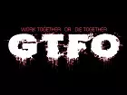 GTFO