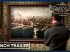 Tráiler de lanzamiento de Anno 1800 en consolas