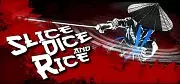 Slice Dice & Rice