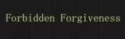 Forbidden Forgiveness