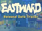Tráiler y fecha de lanzamiento de Eastward, una hermosa aventura para PC y Nintendo Switch