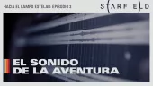 Hacia el campo estelar de Starfield – Episodio 3: El sonido de la aventura