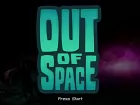 Out of Space - Pantalla