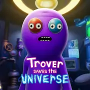 Trover Saves the Universe