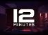 12 Minutes