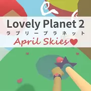 Lovely Planet 2: April Skies