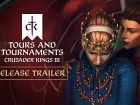 Tráiler de lanzamiento de Tours & Tournaments, DLC de Crusader Kings III