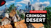 Vídeo análisis de Crimson Desert (en progreso)