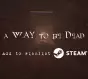 A Way To Be Dead PC
