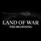Land of War - The Beginning