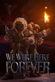 We Were Here Forever