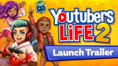 Tráiler de lanzamiento de Youtubers Life 2, ¿preparado para ser una estrella en la red?