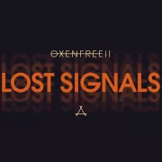 Oxenfree 2: Lost Signals