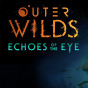 Outer Wilds - Echoes of the Eye