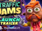 Tráiler de lanzamiento de Traffic Jams, una divertida aventura para realidad virtual en PC y PS VR