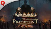 Conviértete en la persona más poderosa del mundo en This Is the President: tráiler de anuncio
