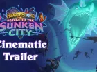 Viaje a la Ciudad Sumergida es la nueva expansión de Hearthstone; este es su tráiler de anuncio