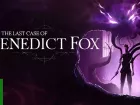 Tráiler de anuncio de Last Case of Benedict Fox, un retorcido metroidvania a lanzar en 2023