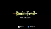 Tráiler de anuncio de Ronin Trail, un videojuego de acción en el Japón feudal