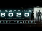 Tráiler de la historia y fecha de Directive 8020