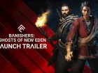 Tráiler de lanzamiento de Banishers: Ghosts of New Eden