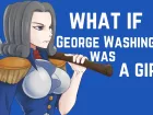 Tráiler de What if George Washington was a Girl
