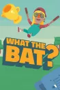 What the Bat? PC