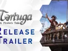 Tráiler de lanzamiento de Tortuga: A Pirate's Tale