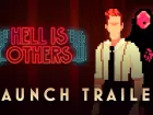 Tráiler de lanzamiento de Hell is Others