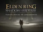 Tráiler de lanzamiento de Elden Ring: Shadow of the Erdtree